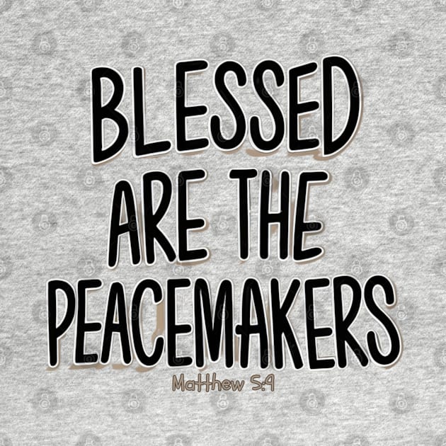 BLESSED ARE THE PEACEMAKERS MATTHEW 5:9 by Seeds of Authority